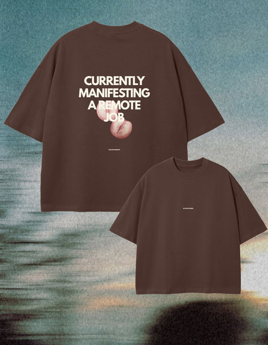 Manifesting Remote Job T shirt