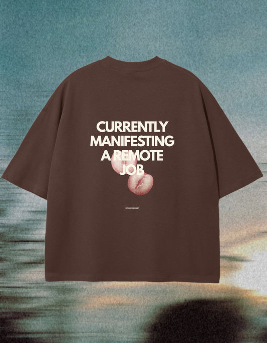 Manifesting Remote Job T shirt